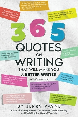 365 Quotes on Writing That Will Make You a Better Writer by Payne, Jerry