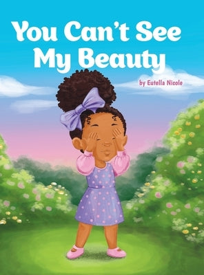 You Can't See My Beauty by Nicole, Eutella