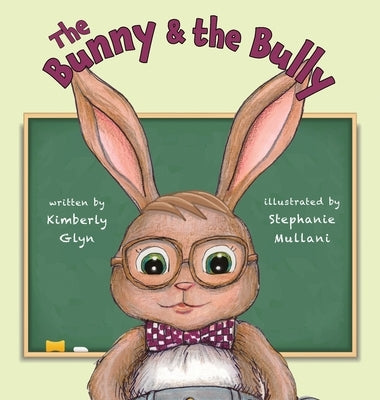 The Bunny & the Bully by Glyn, Kimberly