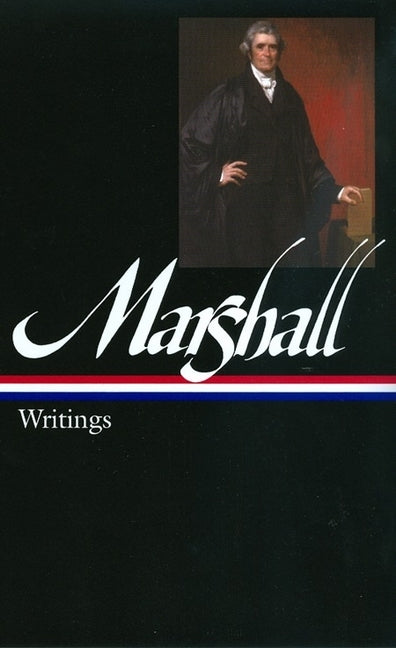 John Marshall: Writings (Loa #198) by Marshall, John