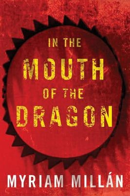 In the Mouth of the Dragon by MillÃ¡n, Myriam