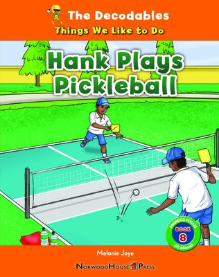 Hank Plays Pickleball by Joye, Melanie