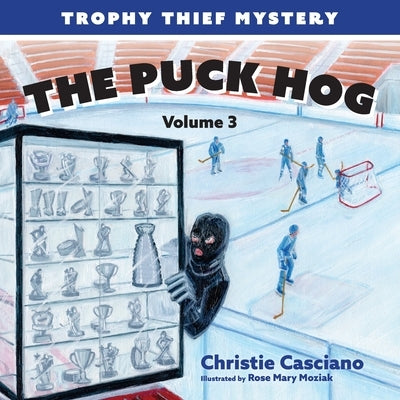 The Puck Hog: Trophy Thief Mystery (Volume 3) by Casciano, Christie