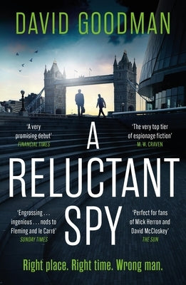A Reluctant Spy: A Gripping Spy Thriller Debut by Goodman, David