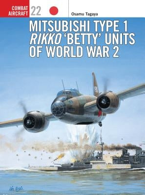 Mitsubishi Type 1 Rikko 'Betty' Units of World War 2 by Tagaya, Osamu