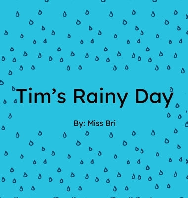 Tim's Rainy Day by Bri
