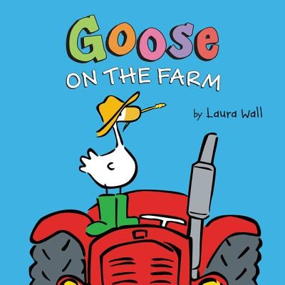 Goose on the Farm Board Book by Wall, Laura