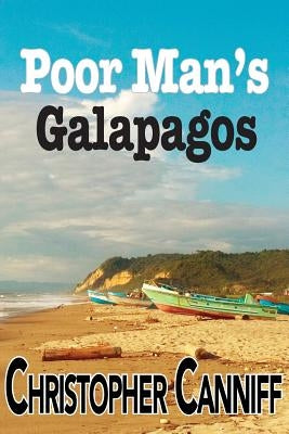 Poor Man's Galapagos by Canniff, Christopher