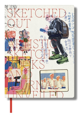 Sketched Out: Artistic Sketchbooks and Journals Unveiled by 
