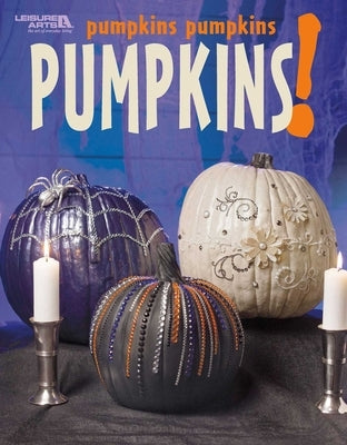 Pumpkins Pumpkins Pumpkins by Leisure Arts