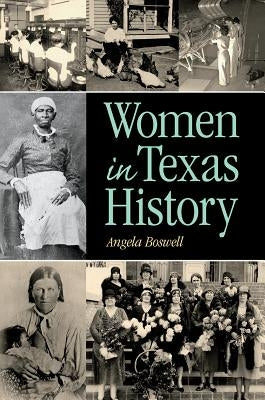 Women in Texas History by Boswell, Angela
