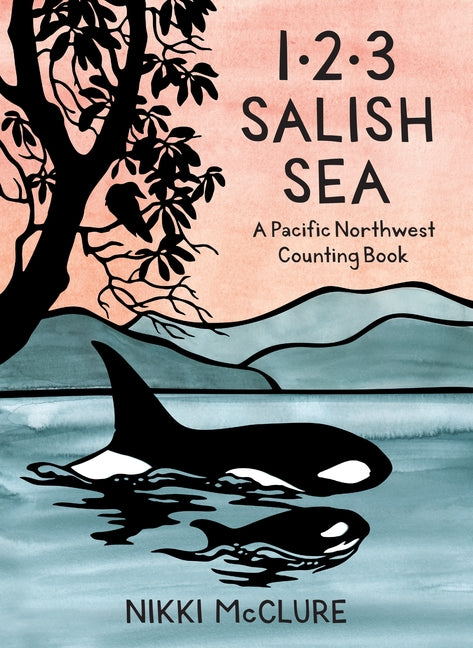 1, 2, 3 Salish Sea: A Pacific Northwest Counting Book by McClure, Nikki