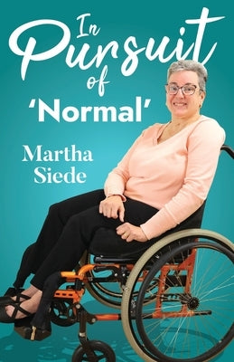 In Pursuit of 'Normal' by Siede, Martha
