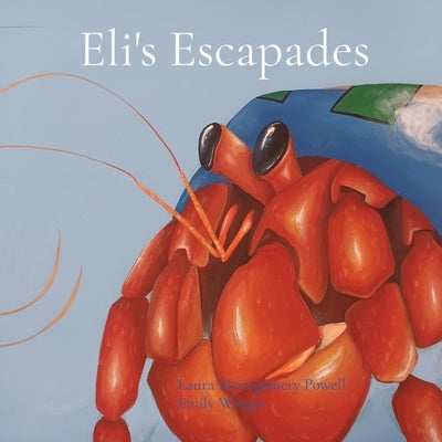Eli's Escapades by Powell, Laura Montgomery