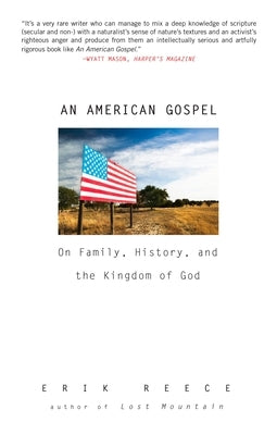 An American Gospel: On Family, History, and the Kingdom of God by Reece, Erik