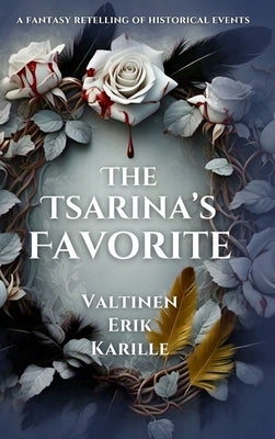 The Tsarina's Favorite by Karille, Valtinen Erik