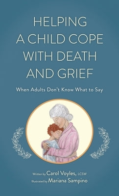 Helping a Child Cope with Death and Grief by Voyles, Carol