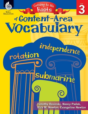 Getting to the Roots of Content-Area Vocabulary Level 3 by Rasinski, Timothy