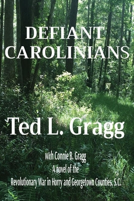 Defiant Carolinians by Gragg, Ted L.