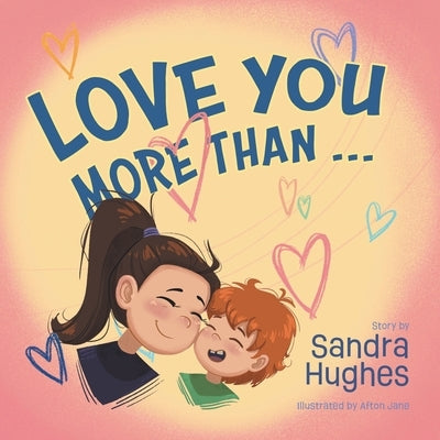 Love You More Than... by Hughes, Sandra