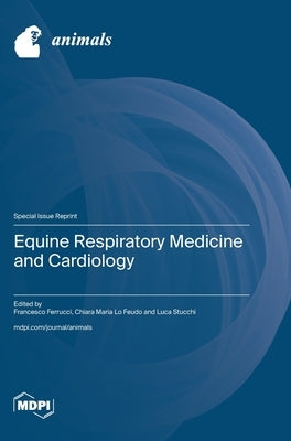 Equine Respiratory Medicine and Cardiology by Ferrucci, Francesco