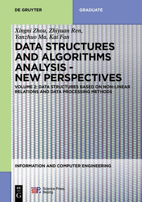 Data Structures Based on Non-Linear Relations and Data Processing Methods by Zhou, Xingni