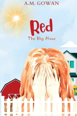 Red: The Big Move by Gowan, A. M.