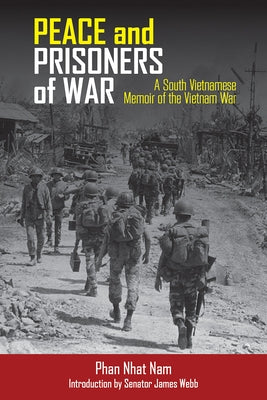 Peace and Prisoners of War: A South Vietnamese Memoir of the Vietnam War by Nhat Nam, Phan