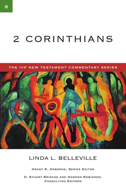 2 Corinthians: A Commentary on the New Testament by Belleville, Linda L.