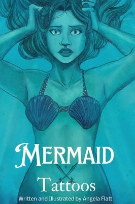 Mermaid Tattoos by Flatt, Angela