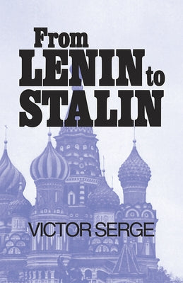 From Lenin to Stalin by Serge, Victor