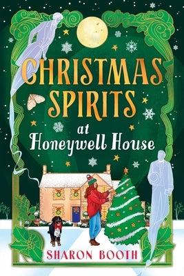 Christmas Spirits at Honeywell House by Booth, Sharon