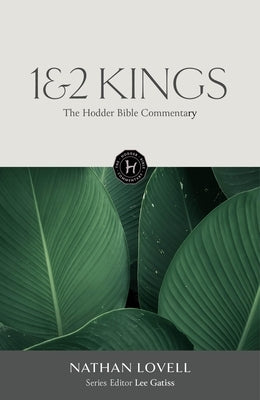 The Hodder Bible Commentary: 1&2 Kings by Gatiss, Lee