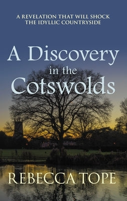 A Discovery in the Cotswolds: The Page-Turning Cosy Crime Series by Tope, Rebecca