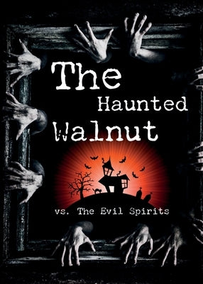 The Haunted Walnut vs. The Evil Spirits by Monster, Harry