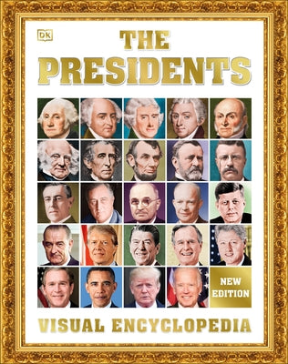 The Presidents Visual Encyclopedia, 3rd Edition by DK