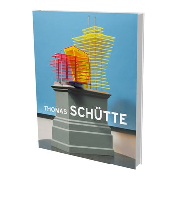 Thomas Schütte: Big Buildings: Models and Views 1980-2010 by Schumacher, Rainald