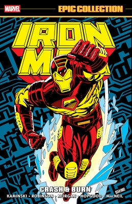 Iron Man Epic Collection: Crash & Burn by Kaminski, Len