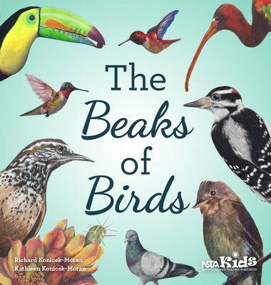 The Beaks of Birds by Konicek-Moran, Richard
