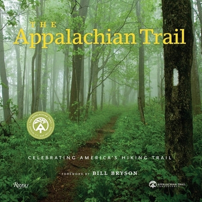 The Appalachian Trail: Celebrating America's Hiking Trail by King, Brian