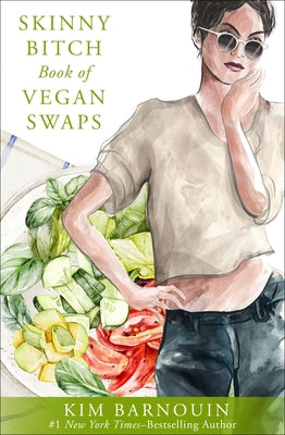 Skinny Bitch Book of Vegan Swaps by Barnouin, Kim