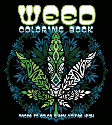 Weed Coloring Book: Pages to Color When You're High by Editors of Chartwell Books