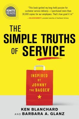 The Simple Truths of Service: Inspired by Johnny the Bagger by Blanchard, Ken