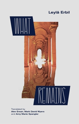 What Remains by Erbil, LeylÃ¢
