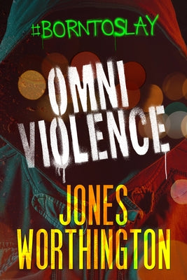 Omniviolence by Worthington, Jones
