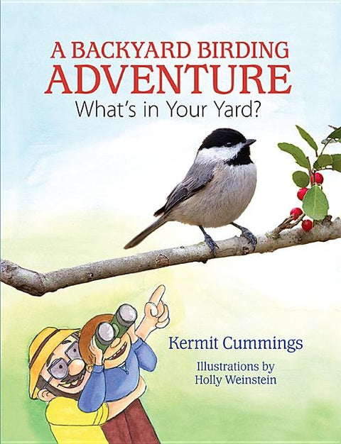 A Backyard Birding Adventure: What's in Your Yard? by Cummings, Kermit