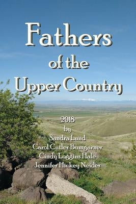 Fathers of the Upper Country: 2018 by Bumgarner, Carol Cutler