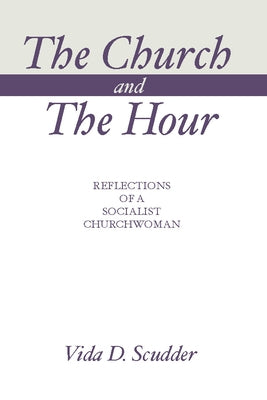 The Church and the Hour by Scudder, Vida D.