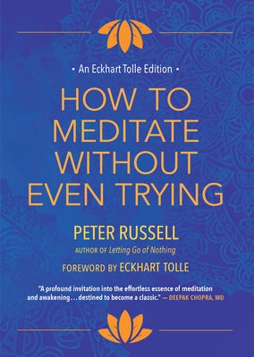 How to Meditate Without Even Trying by Russell, Peter