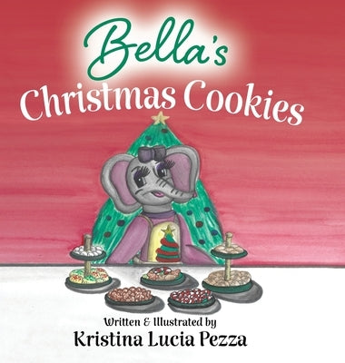 Bella's Christmas Cookies: The Bella Lucia Series, Book 6 by Pezza, Kristina Lucia